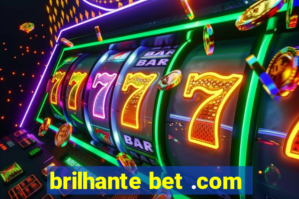 brilhante bet .com